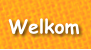 Welkom